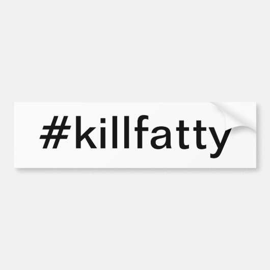 #killfatty bumpersticker (Voorkant)