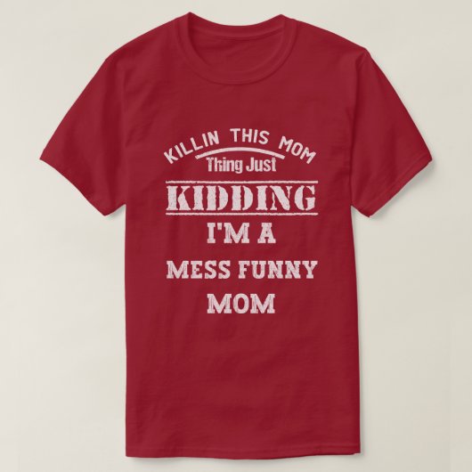 Killin dit mam dat ik een schimmels ben. t-shirt (Design voorkant)