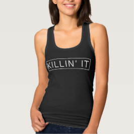 Killin'it Tanktop