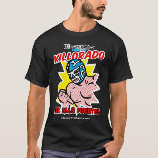 Killorado Mas Fuerte - DARK T-shirt