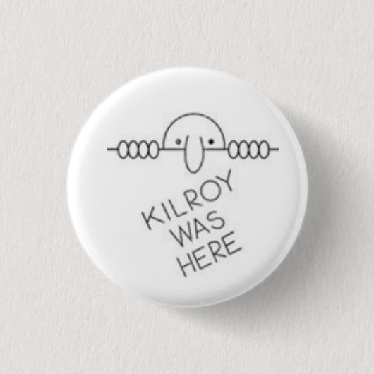 Kilroy was hier de knop ronde button 3,2 cm (Voorkant)
