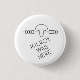 Kilroy was hier de knop ronde button 3,2 cm