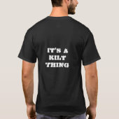 Kilted Irish Bastard - Het is een kilt ding T-shirt (Achterkant)