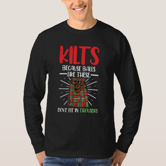 Kilts omdat ballen als deze niet in een broek pass t-shirt (Voorkant)