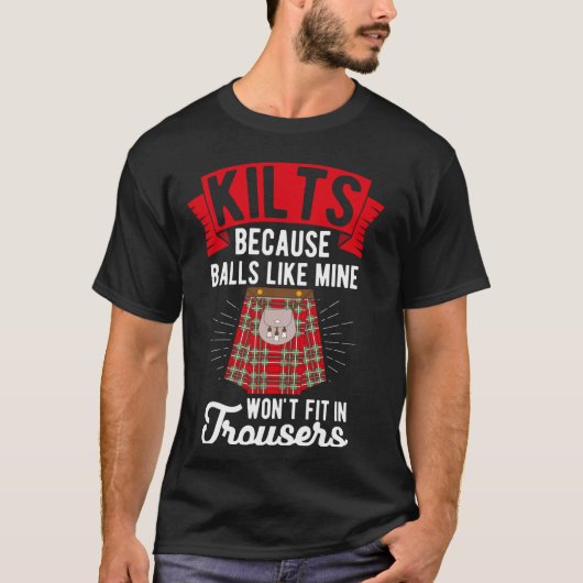 KILTS OMDAT BALLEN ZOALS DE MIJNE NIET IN EEN BROE T-SHIRT (Voorkant)