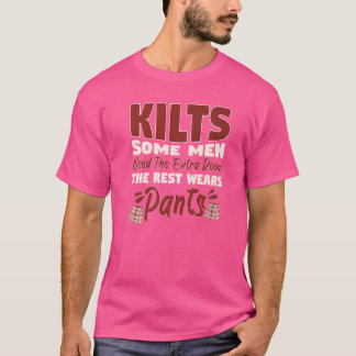 Kilts sommige Mannen hebben de extra ruimte nodig  T-shirt