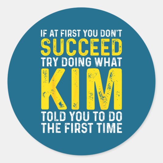 Kim Als Het Niet Lukt Probeer Ronde Sticker (Voorkant)