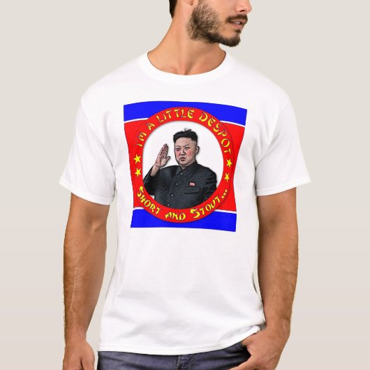 Kim Jong Un - Ik ben een kleine despot, kort en kr T-shirt (Voorkant)