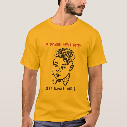 Kim Jong Un - Ik weet dat je bent, maar wat ben ik T-shirt (Voorkant)