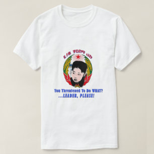 Kim Jong Un - Leider, alsjeblieft! T-shirt