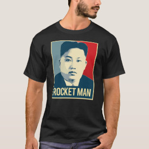 Kim Jong Un - Rocket Man - Propaganda Poster - T-shirt