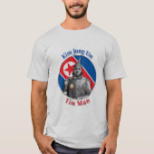 Kim Jong Un - Tin Man T-shirt (Voorkant)
