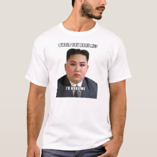 kim jong un zou je me aanzetten tot meme shirt