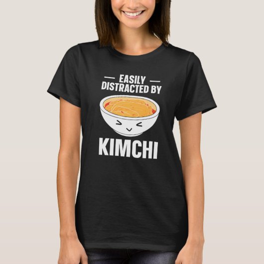 Kimchi Korean Food Easily Distracted By Kimchi T-shirt (Voorkant)