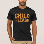 Kind alsjeblieft t-shirt<br><div class="desc">Chad Ochocinco's favoriete gezegde uit het nfl trainingskamp was "Kind alsjeblieft".</div>