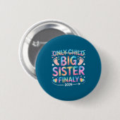 Kind grote zus eindelijk aankondiging ronde button 5,7 cm (Voorkant /achterkant)