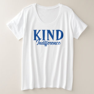 Kind Indifference T-shirt