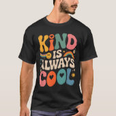 Kind Is Always Cool Teacher Graphic Tees Choose Ki (Voorkant)