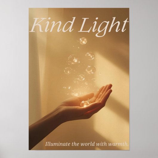 Kind Light — Illuminate the world with warmt Poster (Voorkant)