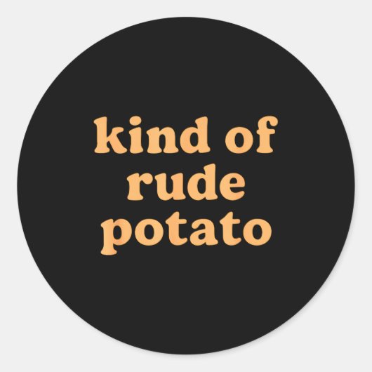 Kind Of Rude Tato, Sweet Tato And Rude Tatoes Ronde Sticker (Voorkant)