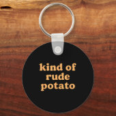 Kind Of Rude Tato, Sweet Tato And Rude Tatoes  Sleutelhanger (Voorkant)