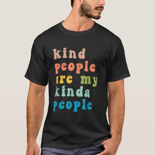 Kind People Are My Kinda People Kindness T-shirt (Voorkant)