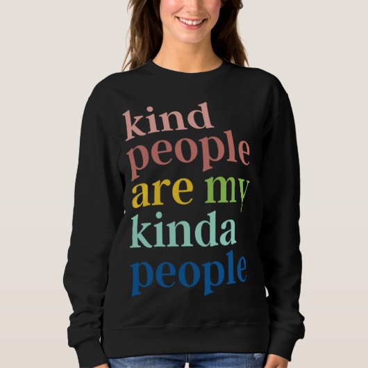 Kind People Are My Kinda People Trui (Voorkant)