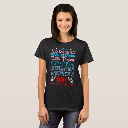 Kind Raising Husband Miss Construction Worker Wife T-shirt (Voorkant volledig)