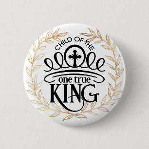 Kind van de Ene Ware Koning Ronde Button 5,7 Cm