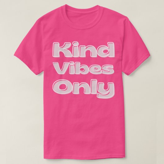 Kind Vibes Only Inspirerend Gezegde voor Dankbaarh T-shirt (Design voorkant)
