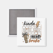 Kinda Boujee Kinda Broke  Magneet (Voorkant / Achterkant)