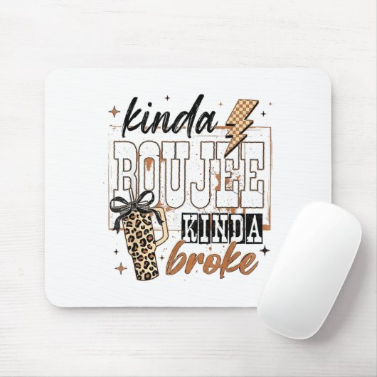Kinda Boujee Kinda Broke Muismat (Met muis)