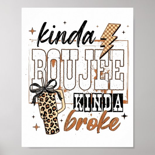 Kinda Boujee Kinda Broke  Poster (Voorkant)