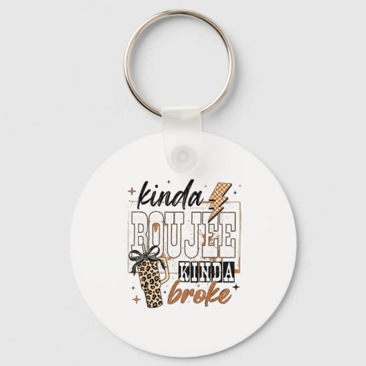 Kinda Boujee Kinda Broke Sleutelhanger (Voorkant)