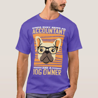Kinda Busy is accountant van een hond T-shirt