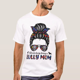 Kinda Busy is een Amerikaanse bully Mam Messy Hair T-shirt