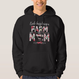 Kinda Busy is een Boerderij Mam Moederdag vrouw Hoodie
