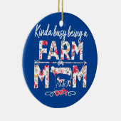Kinda Busy is een Boerderij mama grappige Boerderi Keramisch Ornament (Rechts)