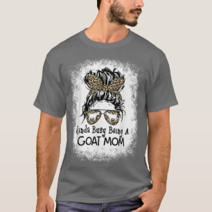 Kinda Busy is een Goat Mam Bun Moederdag T-shirt
