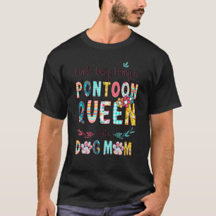 Kinda Busy is een PONTOON KEEN en een hond Mam Cra T-shirt
