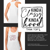 Kinda Classy Kinda Hood Tanktop T-shirt