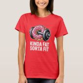 Kinda Fat Sorta Fit Donut Weightlifting Funny T-shirt (Voorkant)