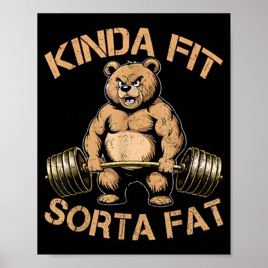 Kinda Fit Sorta Fat - Funny Gym Bear Weightlifting Poster (Voorkant)