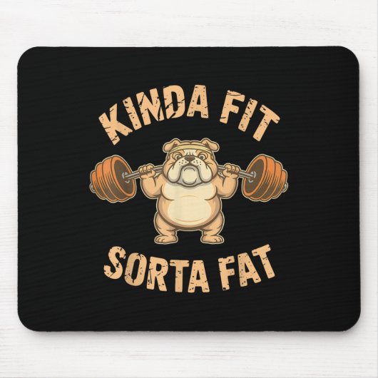 Kinda Fit Sorta Fat - Funny Gym Dog Weightlifting  Muismat (Voorkant)