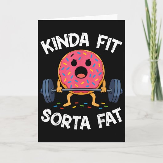 Kinda Fit Sorta Fat - Funny Gym Donut Weightliftin Kaart (Voorkant)