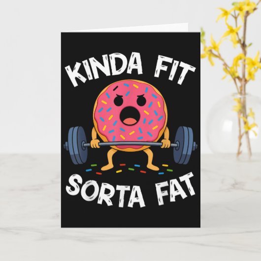 Kinda Fit Sorta Fat - Funny Gym Donut Weightliftin Kaart (Gele Bloem)