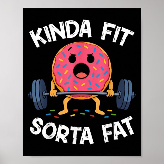 Kinda Fit Sorta Fat - Funny Gym Donut Weightliftin Poster (Voorkant)
