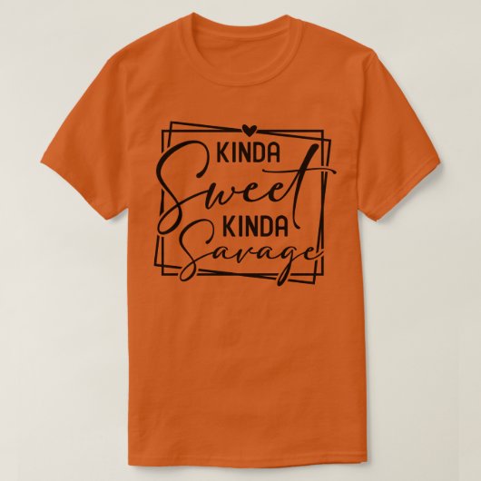 Kinda Sweet Kinda Savage T-shirt (Design voorkant)