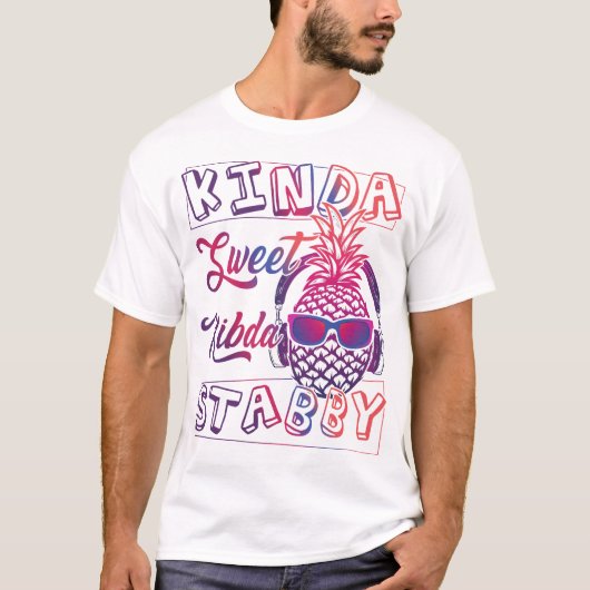 Kinda zoete Kinda Stabby, Sarcasm, vun ananas, T-shirt (Voorkant)