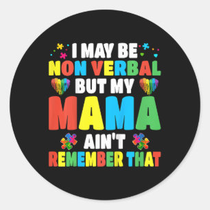 Kinder autisme Ik mag dan niet verbaal zijn, maar Ronde Sticker